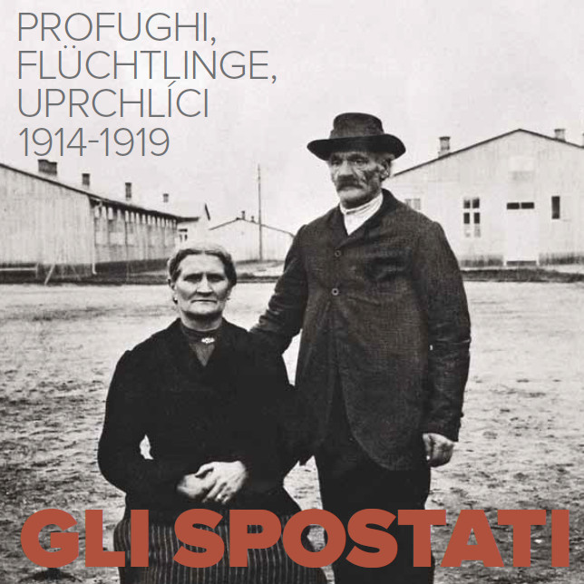 Gli spostati. Profughi, Flüchtlinge, Uprchlíci 1914-1919